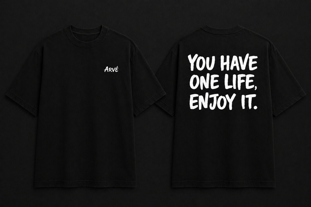 YOU HAVE ONE LİFE ENJOY İT