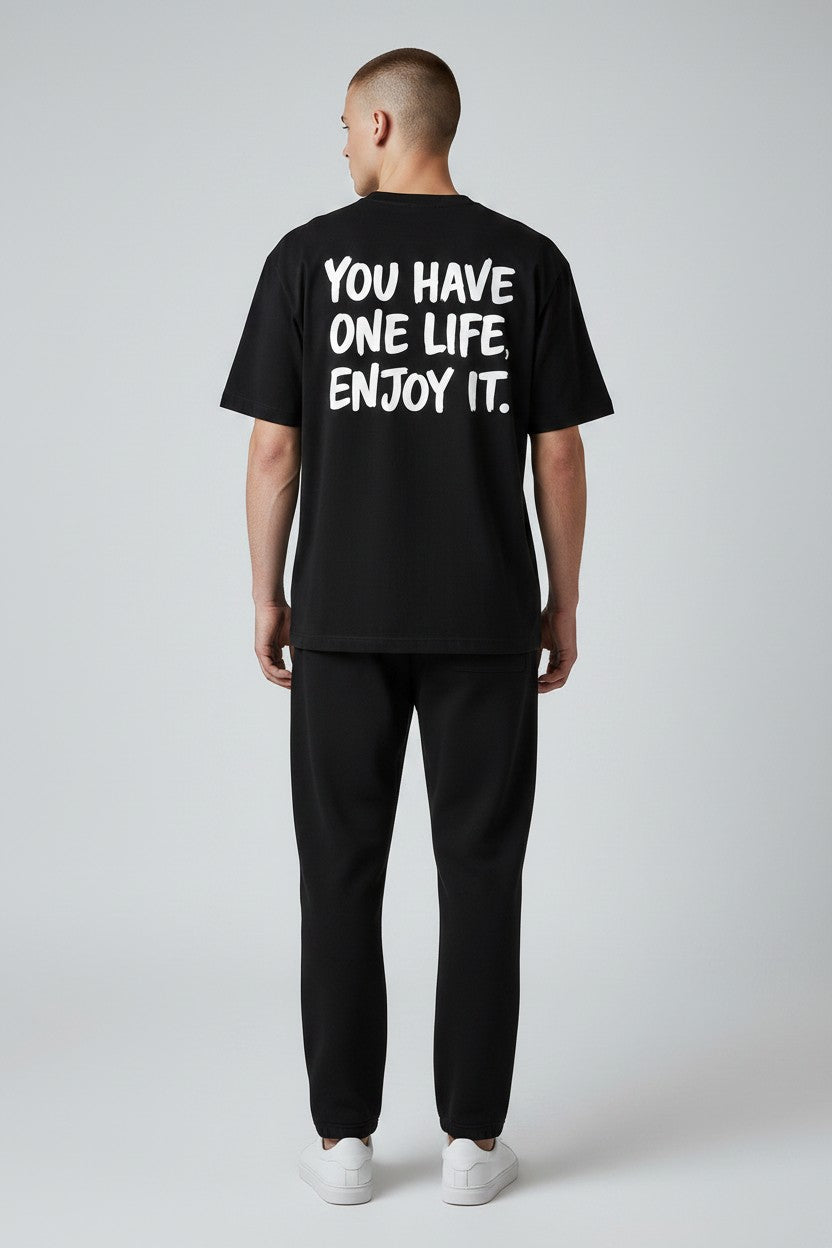 YOU HAVE ONE LİFE ENJOY İT